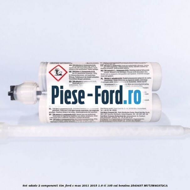 Set adeziv 2 componenti TIM Ford C-Max 2011-2015 1.6 Ti 105 cai benzina #05A2689CA3