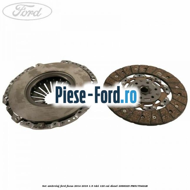 Set ambreiaj Ford Focus 2014-2018 1.5 TDCi 120 cai diesel #966FD13F85