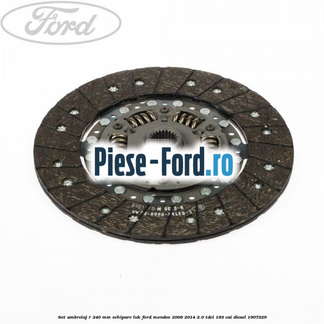 Set ambreiaj R 240 mm echipare LUK Ford Mondeo 2008-2014 2.0 TDCi 163 cai diesel #E3ADDD1561