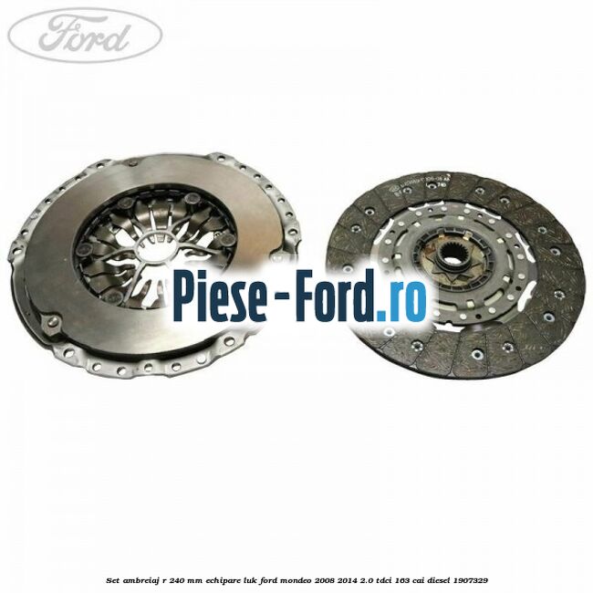 Set ambreiaj R 240 mm echipare LUK Ford Mondeo 2008-2014 2.0 TDCi 163 cai diesel #E3ADDD1561