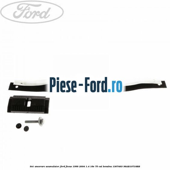 Set ancorare acumulator Ford Focus 1998-2004 1.4 16V 75 cai benzina