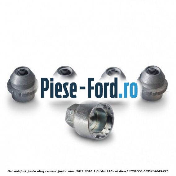 Set antifurt janta aliaj cromat Ford C-Max 2011-2015 1.6 TDCi 115 cai diesel #56DE1F5318
