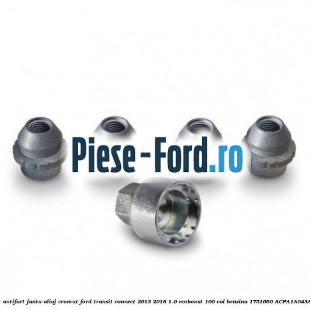 Set antifurt janta aliaj cromat Ford Transit Connect 2013-2018 1.0 EcoBoost 100 cai benzina #06E90A6F80