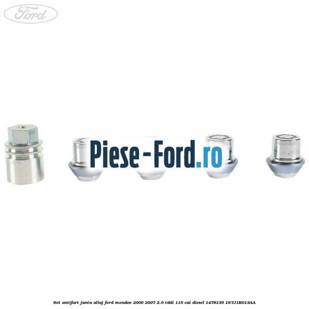 Set antifurt janta aliaj Ford Mondeo 2000-2007 2.0 TDDI 115 cai diesel #605FDF05EF