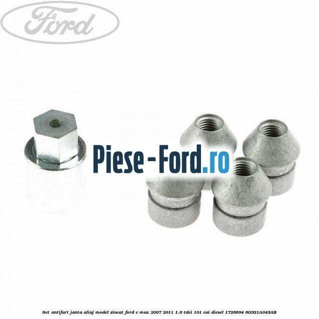 Set antifurt janta aliaj model zincat Ford C-Max 2007-2011 1.6 TDCi 101 cai diesel #A740E598BD