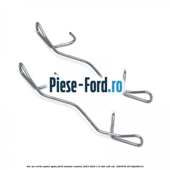 Set arc etrier punte spate Ford Tourneo Connect 2013-2018 1.5 TDCi 120 cai  #2668286729