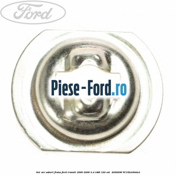 Set arc saboti frana Ford Transit 2000-2006 2.4 TDdi 120 cai  #FBAD2304C1