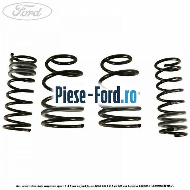 Set arcuri elicoidale suspensie sport, 3/4/5 usi RS Ford Focus 2008-2011 2.5 RS 305 cai benzina