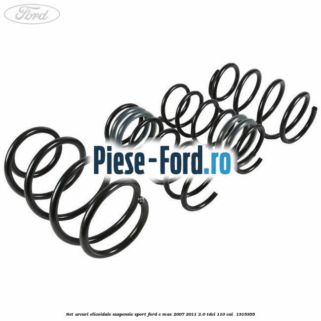 Set arcuri elicoidale suspensie sport Ford C-Max 2007-2011 2.0 TDCi 110 cai #64649FA2AA