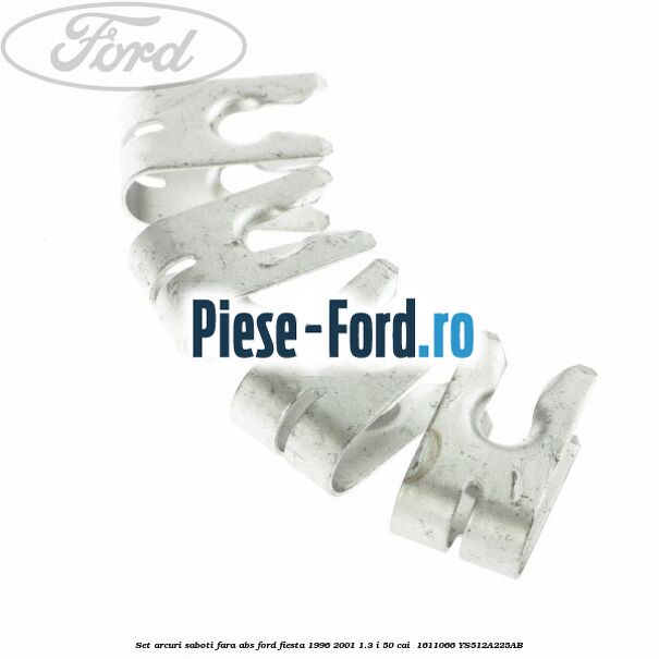Set arcuri saboti fara ABS Ford Fiesta 1996-2001 1.3 i 50 cai  #5E1E857C9F