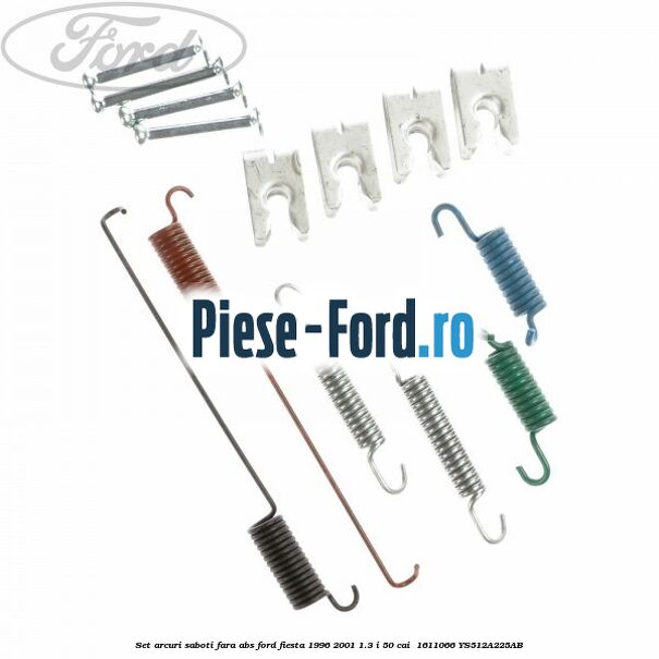 Set arcuri saboti fara ABS Ford Fiesta 1996-2001 1.3 i 50 cai  #5E1E857C9F