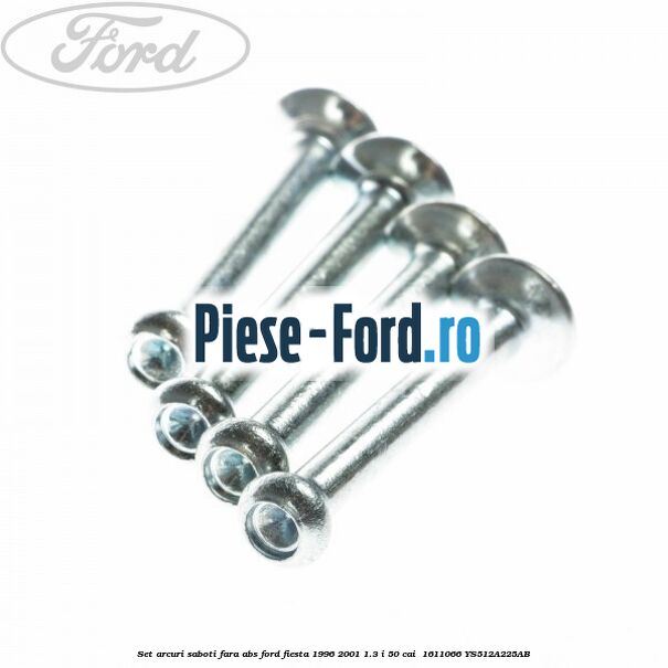 Set arcuri saboti fara ABS Ford Fiesta 1996-2001 1.3 i 50 cai  #5E1E857C9F