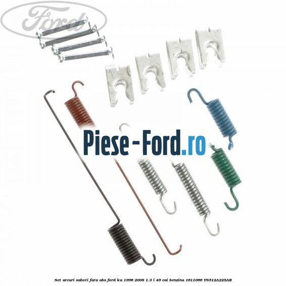 Set arcuri saboti fara ABS Ford Ka 1996-2008 1.3 i 49 cai benzina #CA964AE8BE