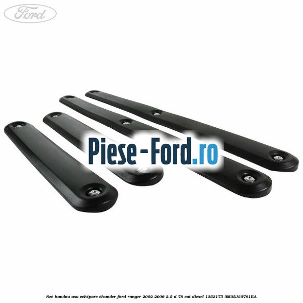 Set bandou usa echipare Thunder Ford Ranger 2002-2006 2.5 D 78 cai diesel #A76C75E7B1