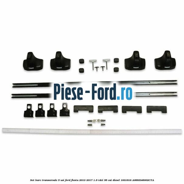 Set bare transversale 5 usi Ford Fiesta 2013-2017 1.6 TDCi 95 cai diesel