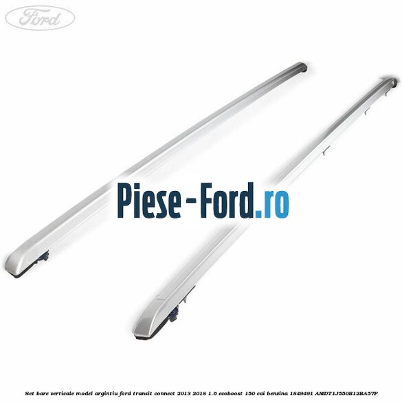 Set bare verticale model argintiu Ford Transit Connect 2013-2018 1.6 EcoBoost 150 cai benzina