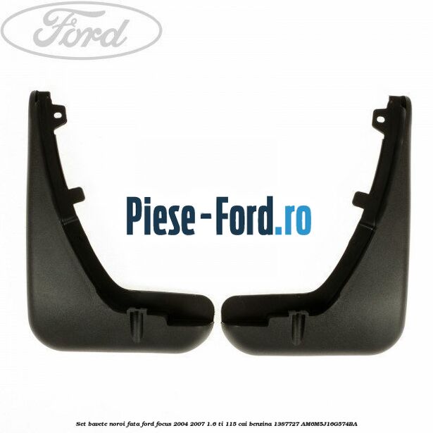 Set bavete noroi fata Ford Focus 2004-2007 1.6 Ti 115 cai #B1E32CBAE4 Set bavete noroi fata Ford Focus 2004-2007 1.6 Ti 115 cai benzina #B1E32CBAE4