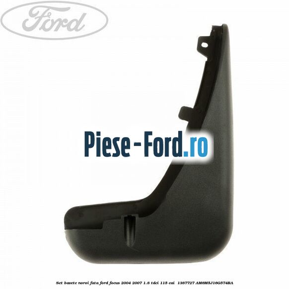 Set bavete noroi fata Ford Focus 2004-2007 1.8 TDCi 115 cai  #B095A65455