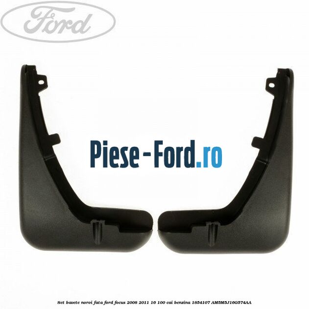 Set bavete noroi fata Ford Focus 2008-2011 1.6 100 cai #FE637E8DD2