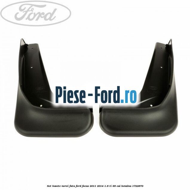Set bavete noroi fata Ford Focus 2011-2014 1.6 Ti 85 cai