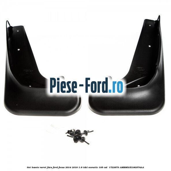 Set bavete noroi fata Ford Focus 2014-2018 1.6 TDCi ECOnetic 105 cai  #95BC2189A2