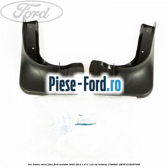Set bavete noroi fata Ford Mondeo 2008-2014 1.6 Ti 110 cai benzina #D43B86AB47