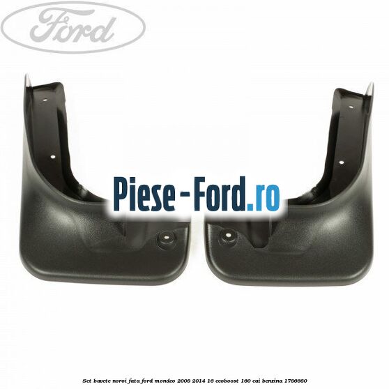 Set bavete noroi fata Ford Mondeo 2008-2014 1.6 EcoBoost 160 cai #C140E5913A