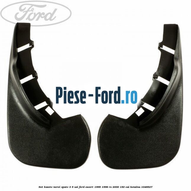 Set bavete noroi spate 3/5 usi Ford Escort 1995-1998 RS 2000 150 cai