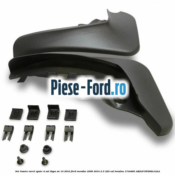 Set bavete noroi spate 4 usi dupa an 10/2010 Ford Mondeo 2008-2014 2.5 220 cai benzina #6DA504018A