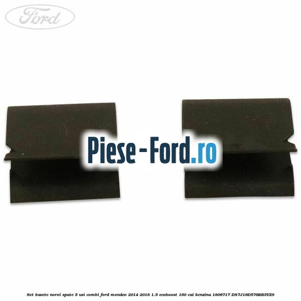 Set bavete noroi spate 5 usi combi Ford Mondeo 2014-2018 1.5 EcoBoost 160 cai benzina #7A99CFE9C4