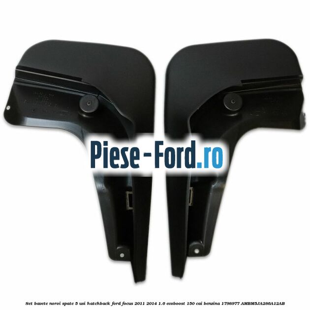 Set bavete noroi spate 5 usi hatchback Ford Focus 2011-2014 1.6 EcoBoost 150 cai #217C045CE8 Set bavete noroi spate 5 usi hatchback Ford Focus 2011-2014 1.6 EcoBoost 150 cai benzina #217C045CE8