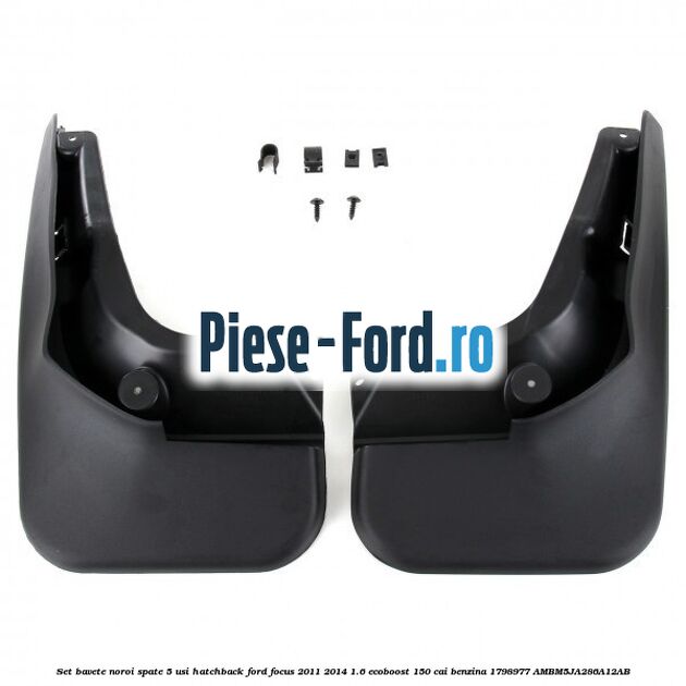 Set bavete noroi spate 5 usi hatchback Ford Focus 2011-2014 1.6 EcoBoost 150 cai #217C045CE8 Set bavete noroi spate 5 usi hatchback Ford Focus 2011-2014 1.6 EcoBoost 150 cai benzina #217C045CE8