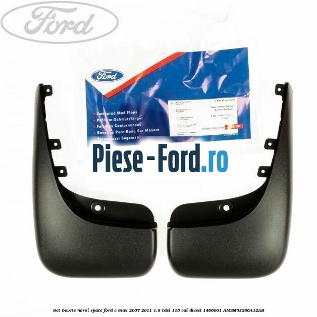 Set bavete noroi spate Ford C-Max 2007-2011 1.8 TDCi 115 cai diesel #8E9C63A5C7