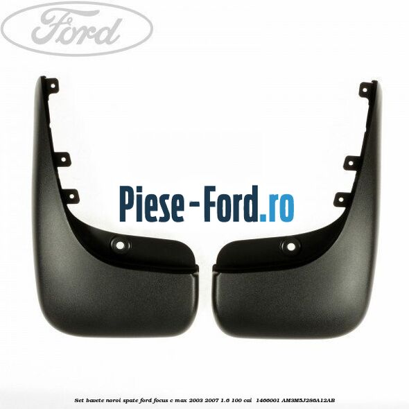 Set bavete noroi spate Ford Focus C-Max 2003-2007 1.6 100 cai  #5EBA33C4ED