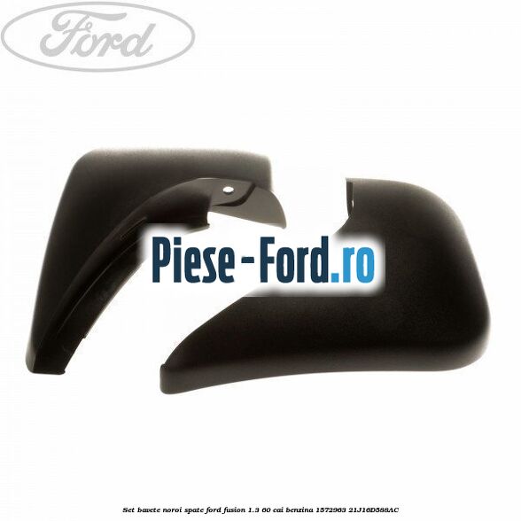 Set bavete noroi fata Ford Fusion 1.3 60 cai benzina
