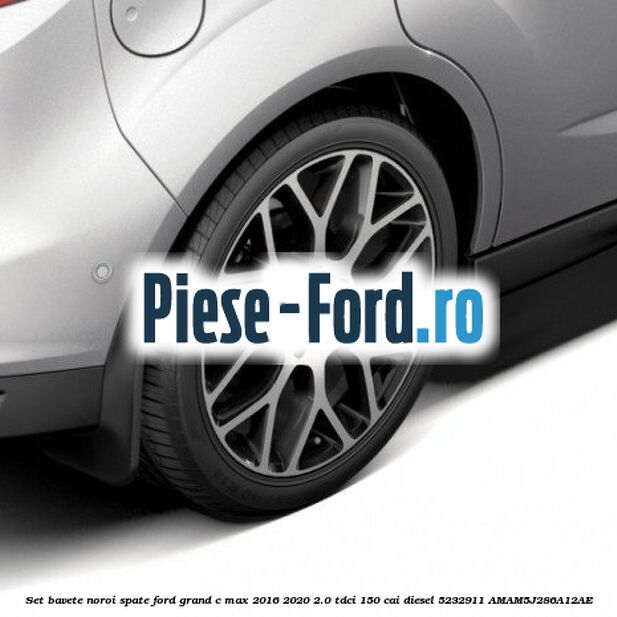 Set bavete noroi spate Ford Grand C-Max 2016-2020 2.0 TDCi 150 cai diesel #B1232D36D2