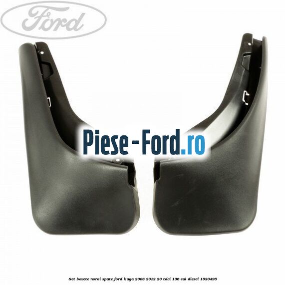 Set bavete noroi spate Ford Kuga 2008-2012 2.0 TDCi 136 cai #3138F7E9E9