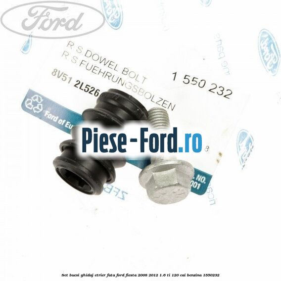 Set bucsi ghidaj etrier fata Ford Fiesta 2008-2012 1.6 Ti 120 cai