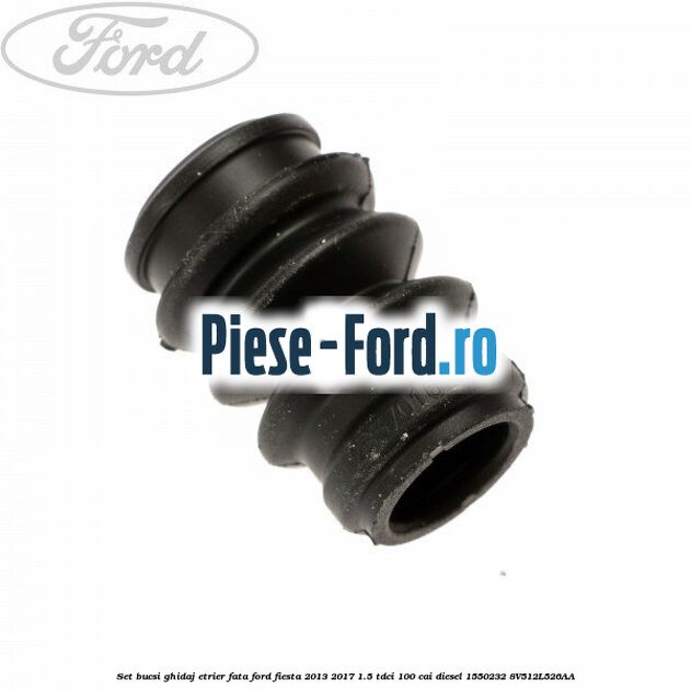Set bucsi ghidaj etrier fata Ford Fiesta 2013-2017 1.5 TDCi 100 cai diesel #7F9895CF8B