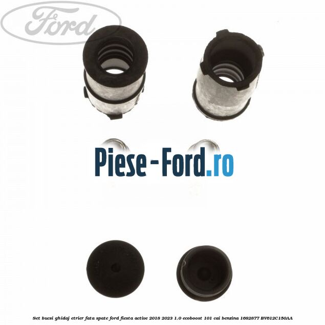 Set bucsi ghidaj etrier fata/spate Ford Fiesta Active 2018-2023 1.0 EcoBoost 101 cai benzina #D8B708B765