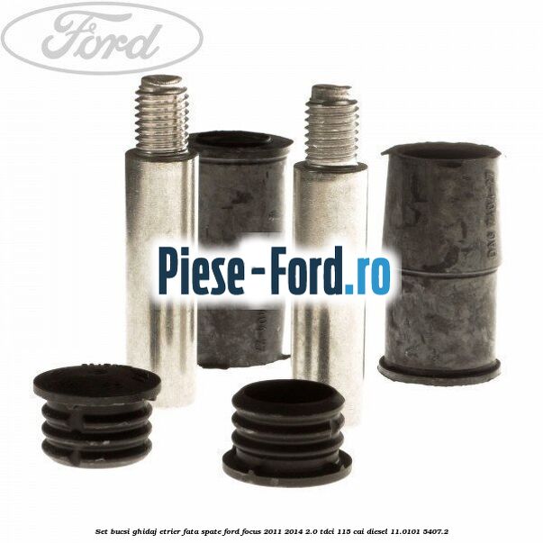 Set bucsi ghidaj etrier fata / spate Ford Focus 2011-2014 2.0 TDCi 115 cai diesel