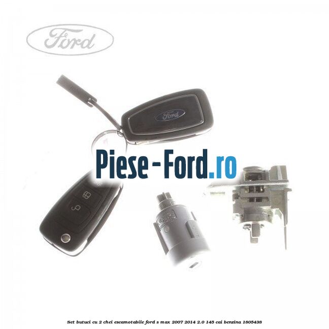 Set butuci cu 2 chei escamotabile Ford S-Max 2007-2014 2.0 145 cai