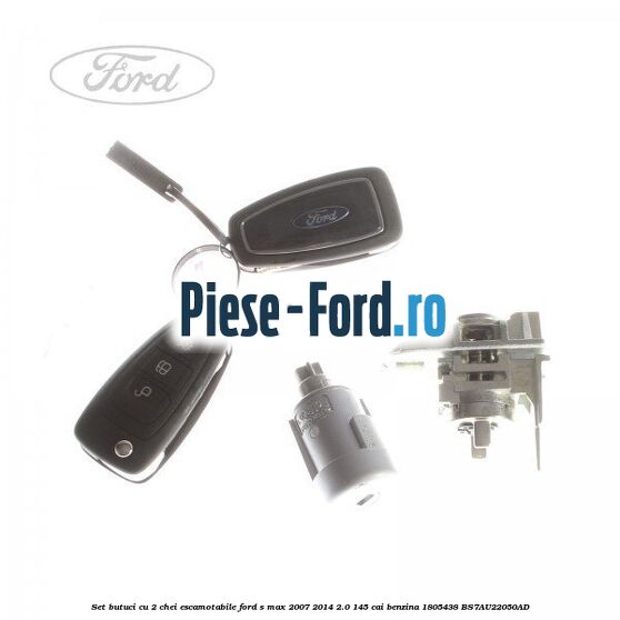 Set butuci cu 2 chei escamotabile Ford S-Max 2007-2014 2.0 145 cai benzina