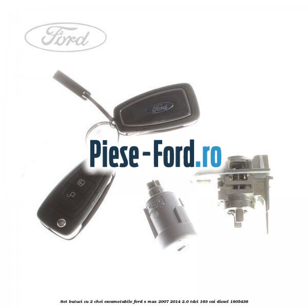 Set butuci cu 2 chei escamotabile Ford S-Max 2007-2014 2.0 TDCi 163 cai
