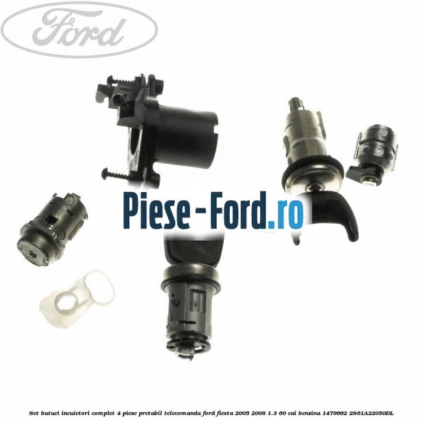 Set butuci incuietori complet 4 piese pretabil telecomanda Ford Fiesta 2005-2008 1.3 60 cai benzina
