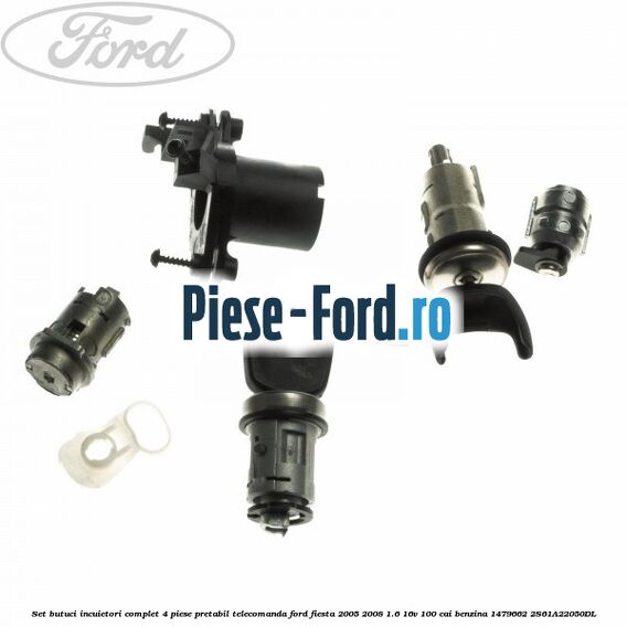Set butuci incuietori complet 4 piese pretabil telecomanda Ford Fiesta 2005-2008 1.6 16V 100 cai benzina