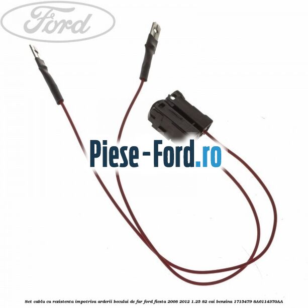 Set cablu cu rezistenta impotriva arderii becului de far Ford Fiesta 2008-2012 1.25 82 cai benzina