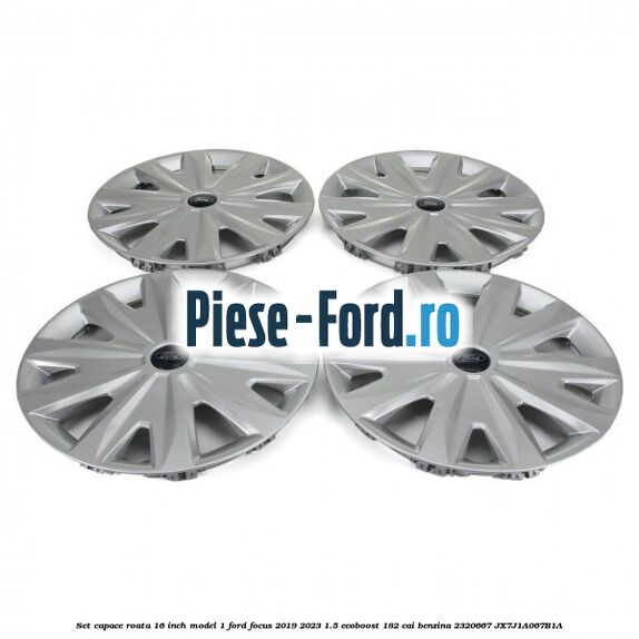 Set capace roata 16 inch model 1 Ford Focus 2019-2023 1.5 EcoBoost 182 cai benzina #E3A2EB4B0F