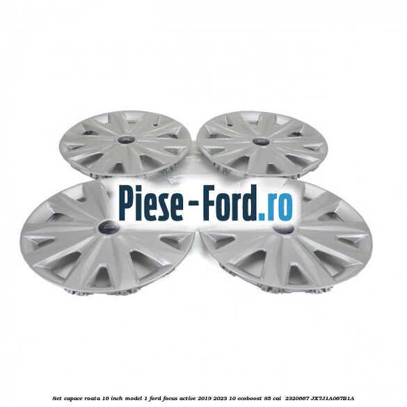 Set capace roata 16 inch model 1 Ford Focus Active 2019-2023 1.0 EcoBoost 85 cai #E567E643A1