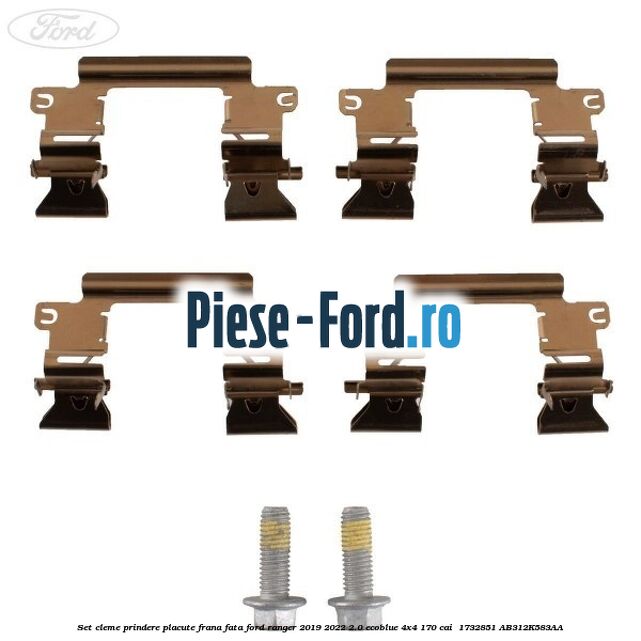 Set cleme prindere placute frana fata Ford Ranger 2019-2022 2.0 EcoBlue 4x4 170 cai  #2690812ED5